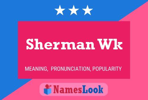 Póster del nombre Sherman Wk