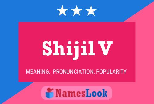 Póster del nombre Shijil V