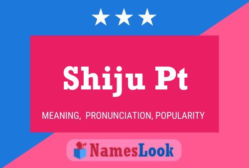 Póster del nombre Shiju Pt