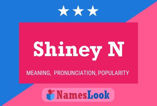 Póster del nombre Shiney N