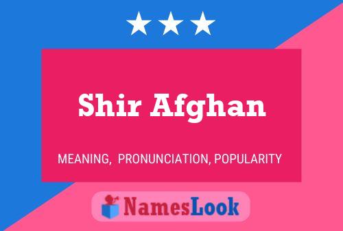 Póster del nombre Shir Afghan