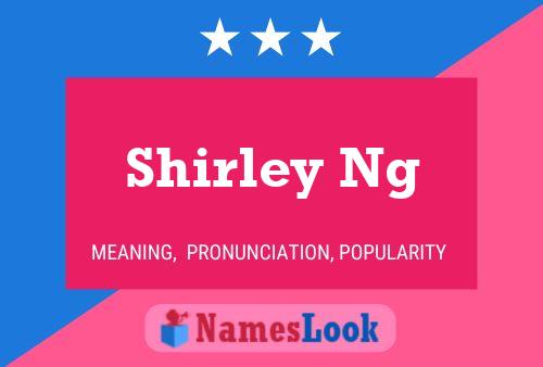 Póster del nombre Shirley Ng