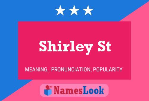 Póster del nombre Shirley St