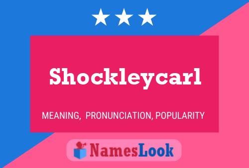 Póster del nombre Shockleycarl