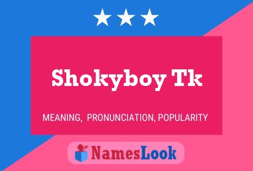 Póster del nombre Shokyboy Tk