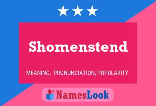 Póster del nombre Shomenstend