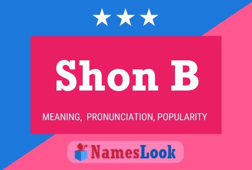 Póster del nombre Shon B