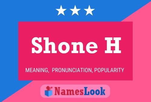 Póster del nombre Shone H