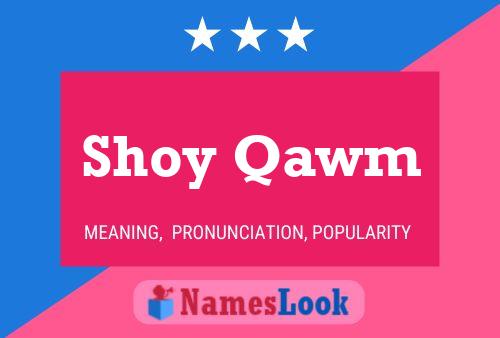 Póster del nombre Shoy Qawm