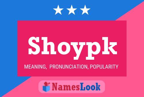 Póster del nombre Shoypk