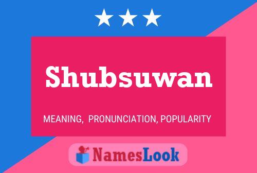 Póster del nombre Shubsuwan