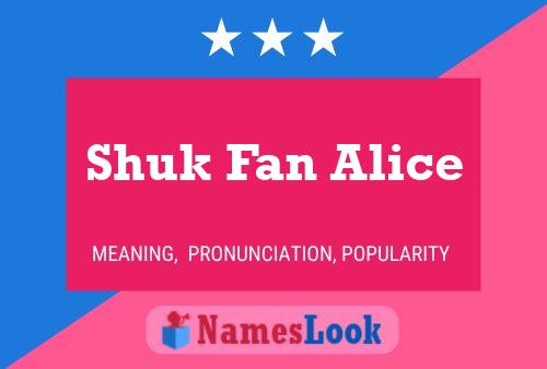 Póster del nombre Shuk Fan Alice