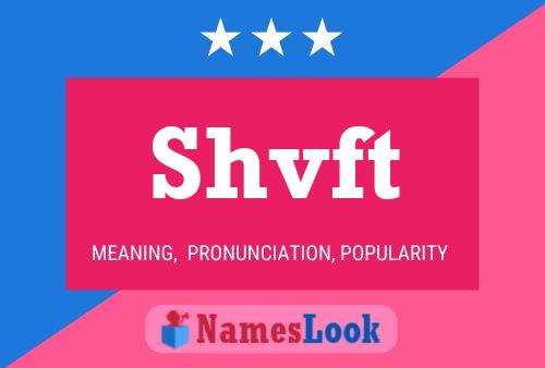 Póster del nombre Shvft