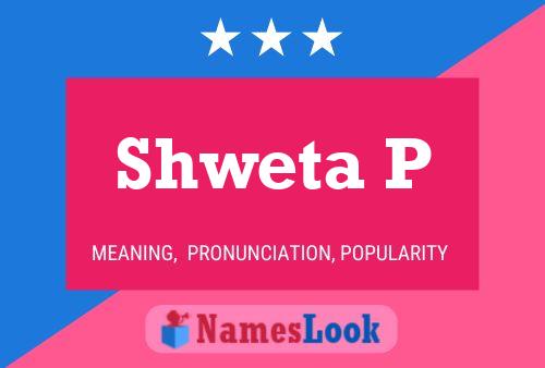 Póster del nombre Shweta P