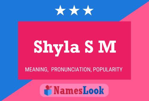 Póster del nombre Shyla S M