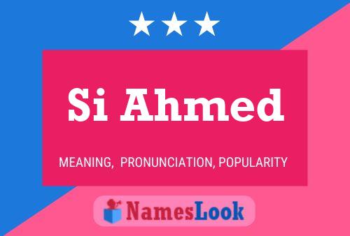 Póster del nombre Si Ahmed