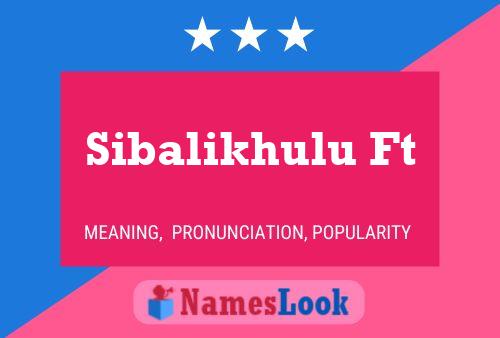 Póster del nombre Sibalikhulu Ft