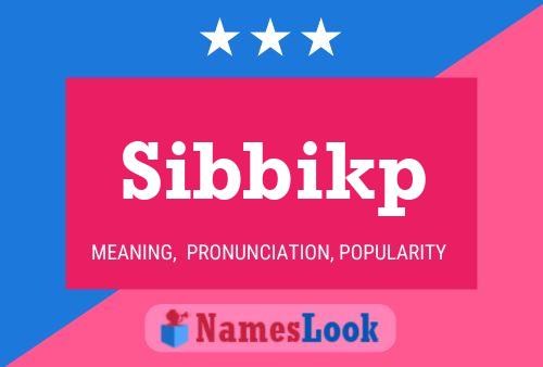 Póster del nombre Sibbikp