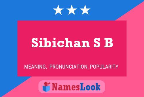 Póster del nombre Sibichan S B