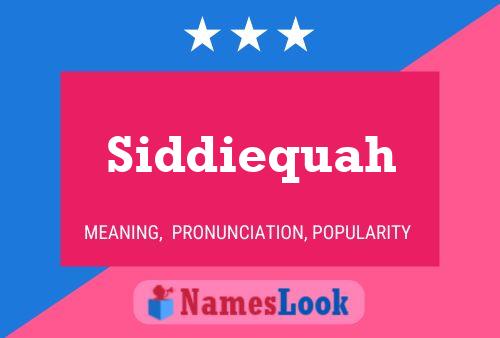 Póster del nombre Siddiequah