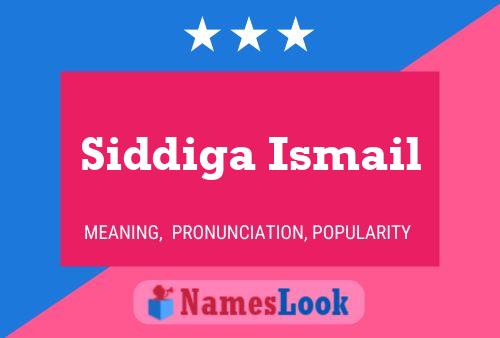 Póster del nombre Siddiga Ismail