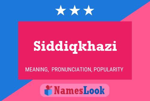 Póster del nombre Siddiqkhazi