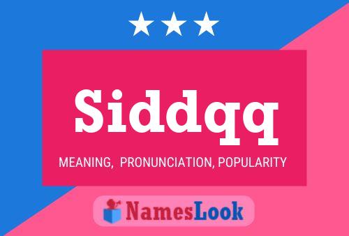 Póster del nombre Siddqq