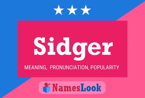 Póster del nombre Sidger