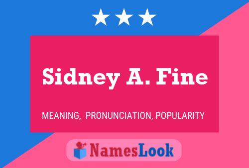 Póster del nombre Sidney A. Fine