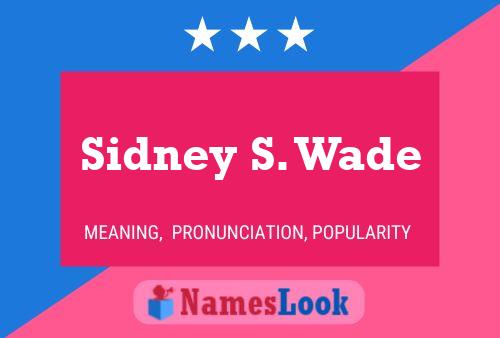 Póster del nombre Sidney S. Wade