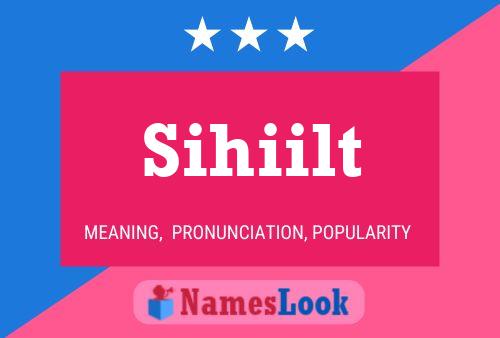 Póster del nombre Sihiilt