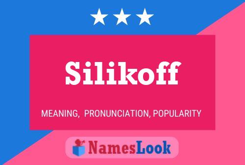 Póster del nombre Silikoff