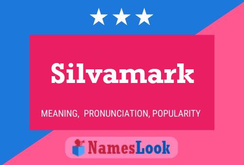 Póster del nombre Silvamark