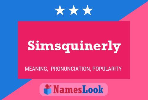 Póster del nombre Simsquinerly