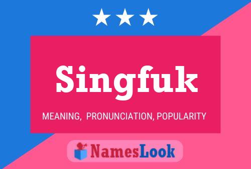 Póster del nombre Singfuk