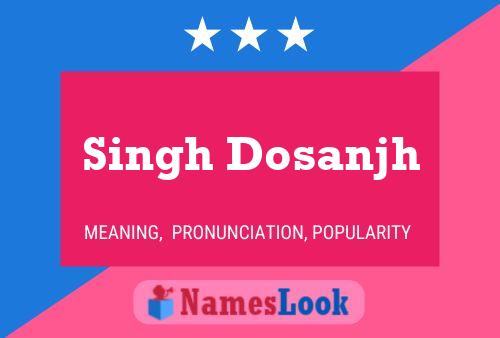 Póster del nombre Singh Dosanjh