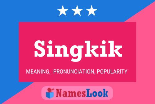 Póster del nombre Singkik