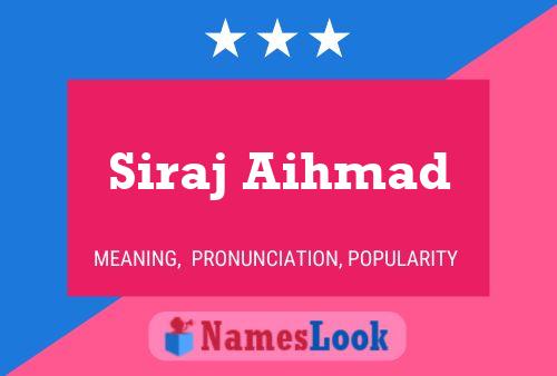 Póster del nombre Siraj Aihmad