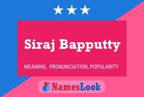 Póster del nombre Siraj Bapputty