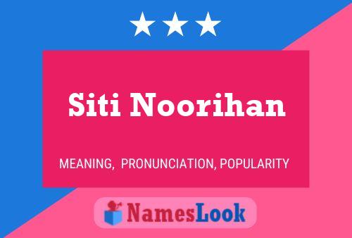 Póster del nombre Siti Noorihan