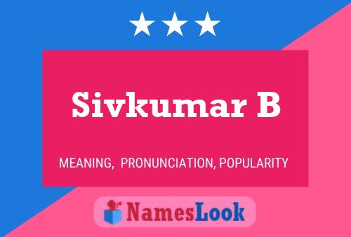 Póster del nombre Sivkumar B