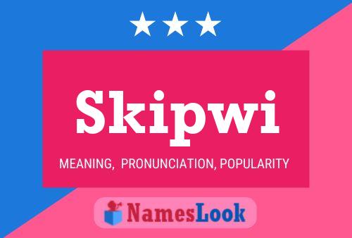 Póster del nombre Skipwi