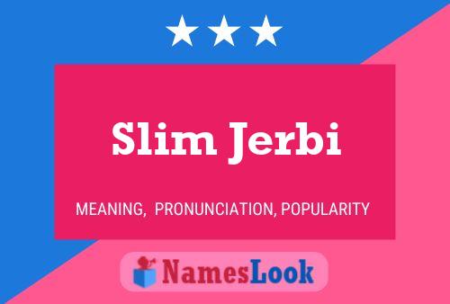 Póster del nombre Slim Jerbi