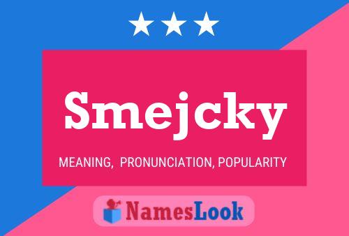 Póster del nombre Smejcky