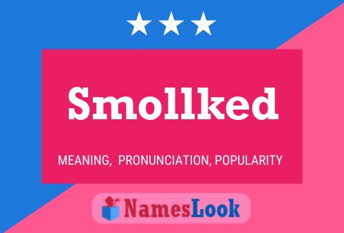 Póster del nombre Smollked