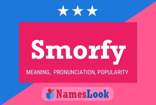 Póster del nombre Smorfy