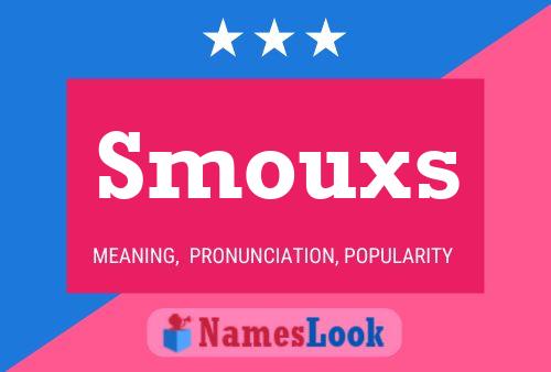 Póster del nombre Smouxs