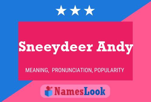 Póster del nombre Sneeydeer Andy