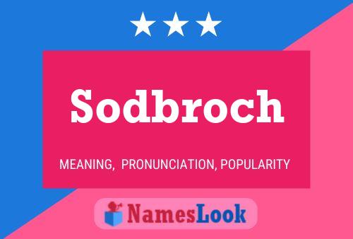 Póster del nombre Sodbroch