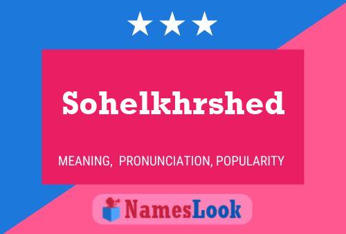 Póster del nombre Sohelkhrshed